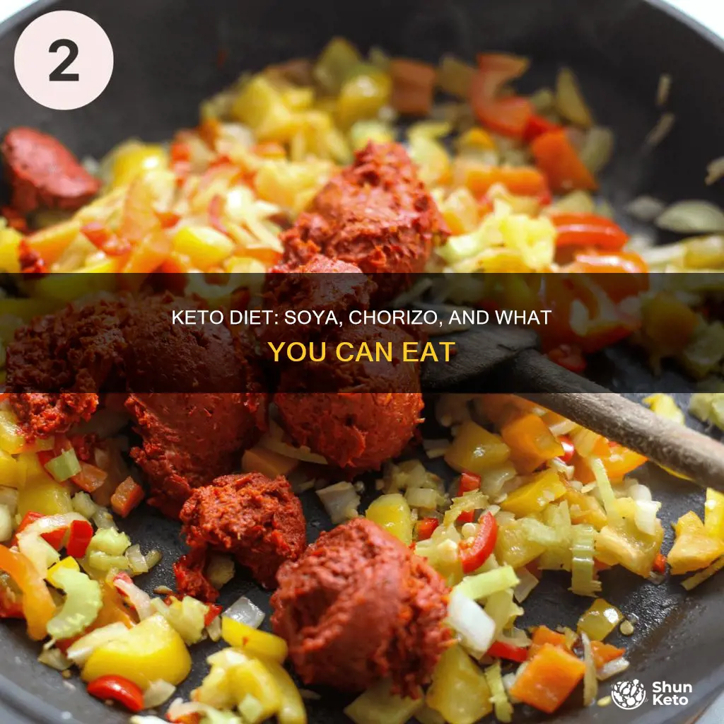 can you eat soya with chorrizo in keto diet