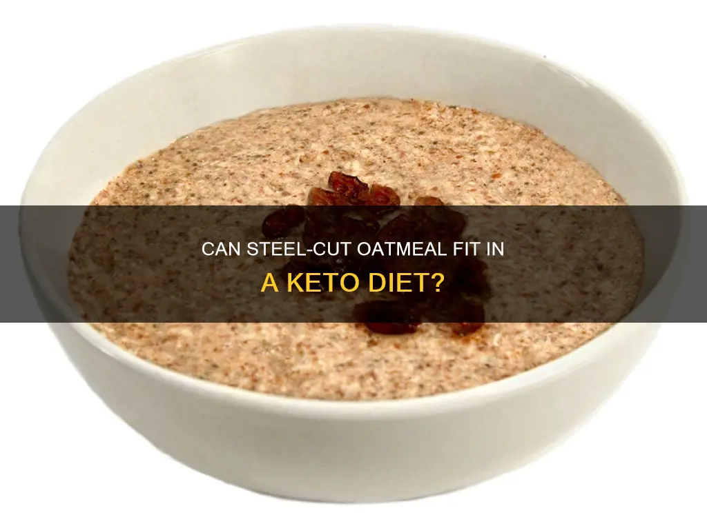 can you eat steel cut oatmeal on a keto diet
