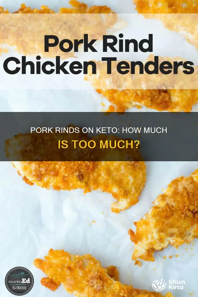 can you eat too many pork rinds on keto