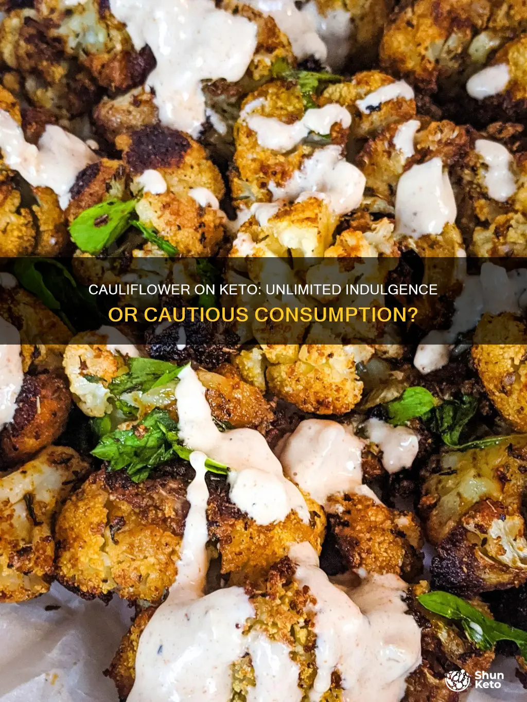 can you eat unlimited cauliflower on keto