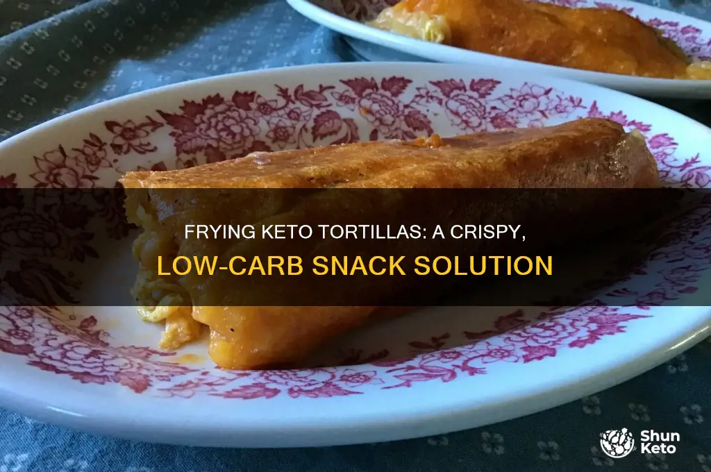 can you fry keto tortillas