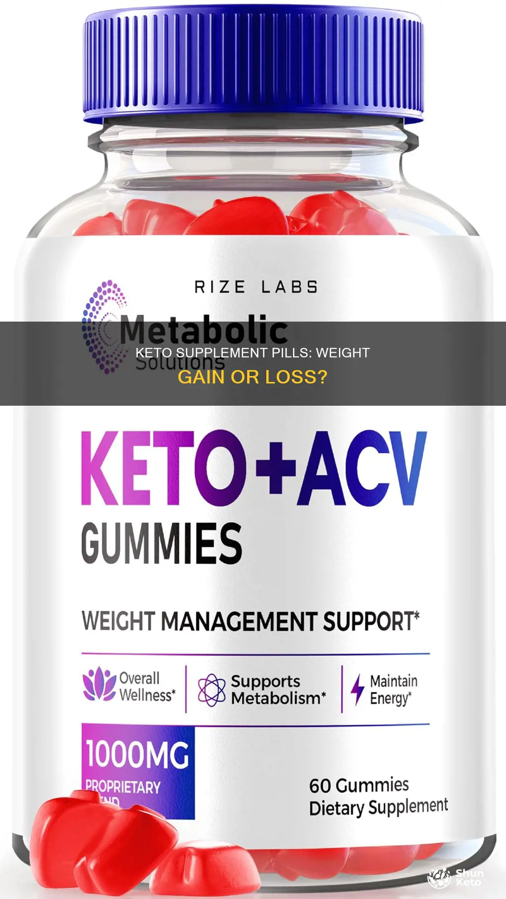 can you gain weight from keto supplement pills