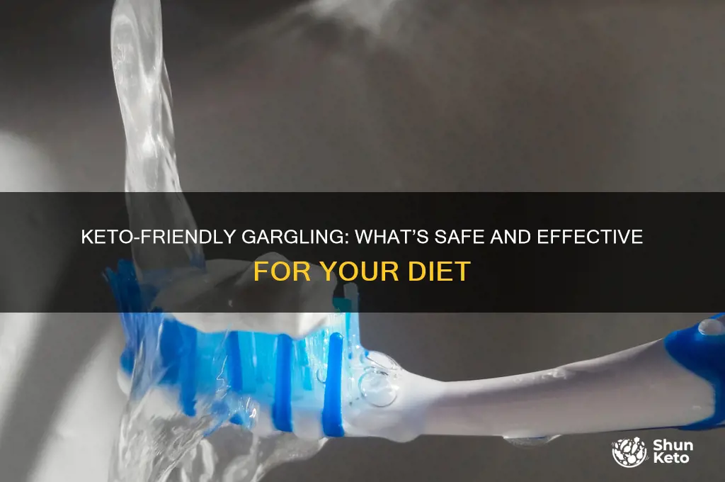 can you gargel on keto