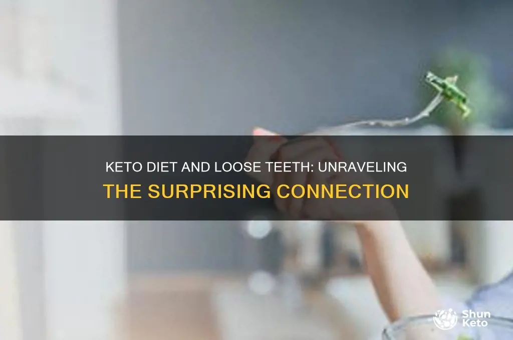 can you get loose teeth on keto diet