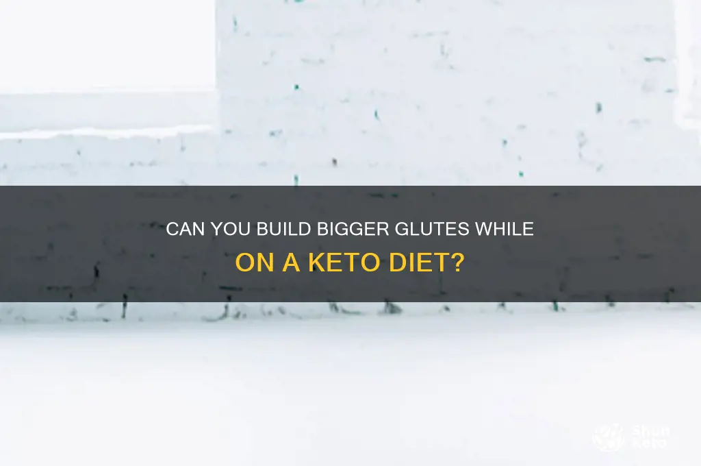 can you grow glutes on keto
