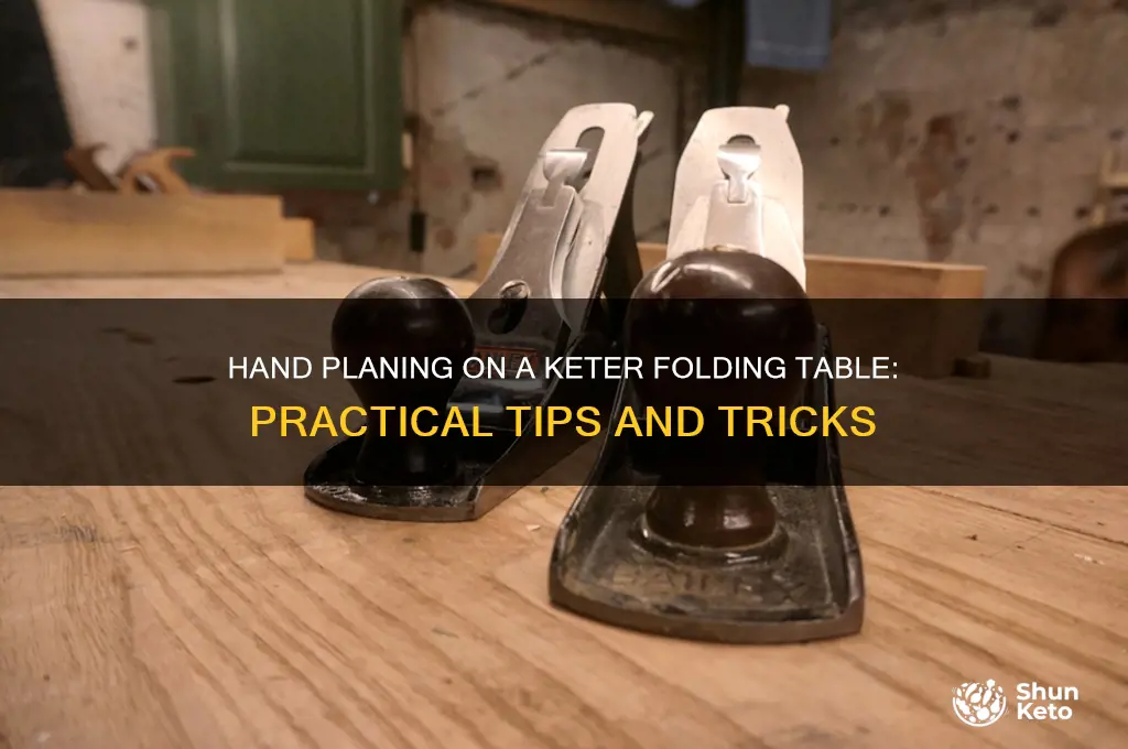 can you hand plane with a keter folding table