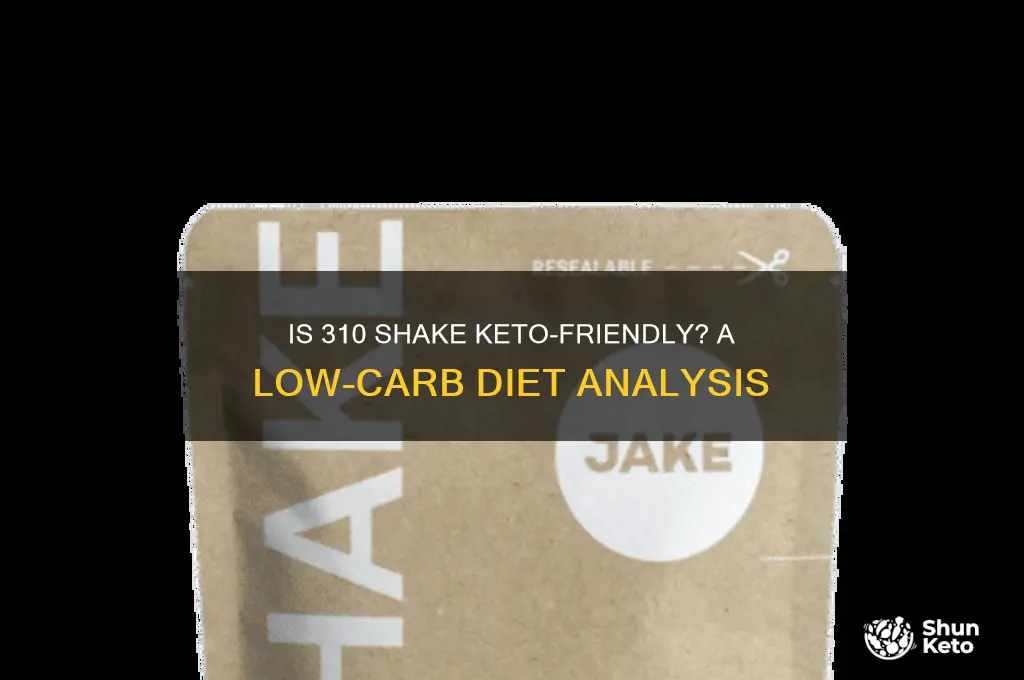can you have 310 shake on keto