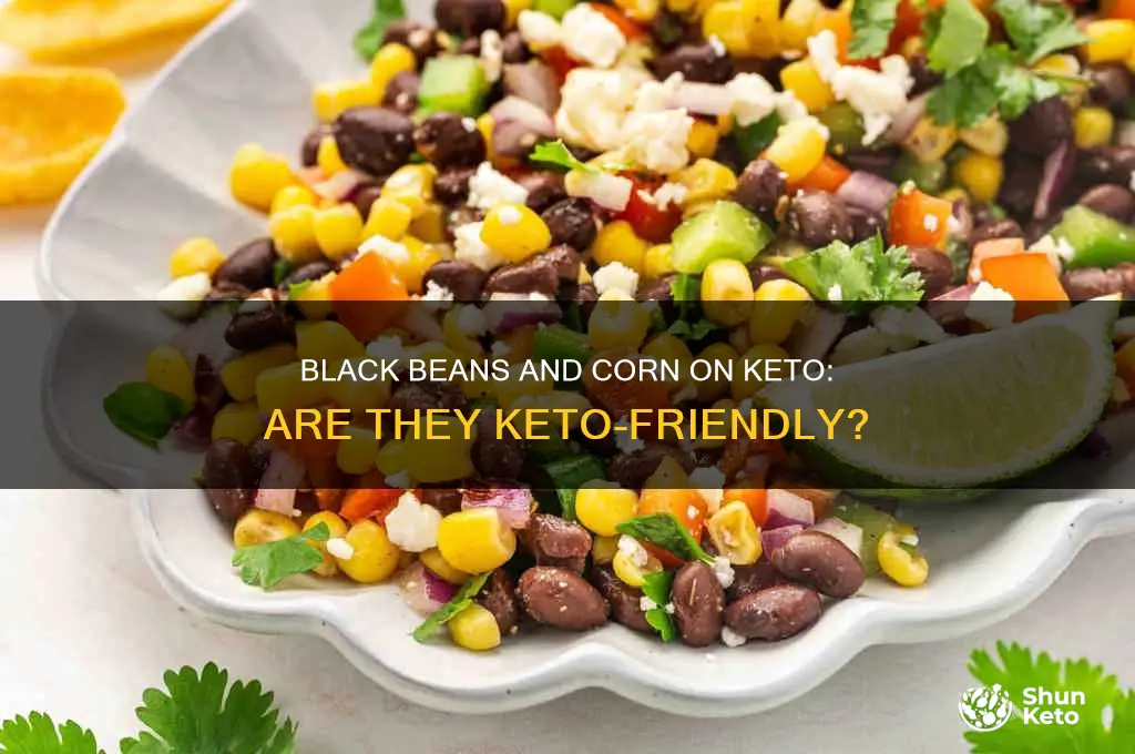 can you have black beans and corn on keto