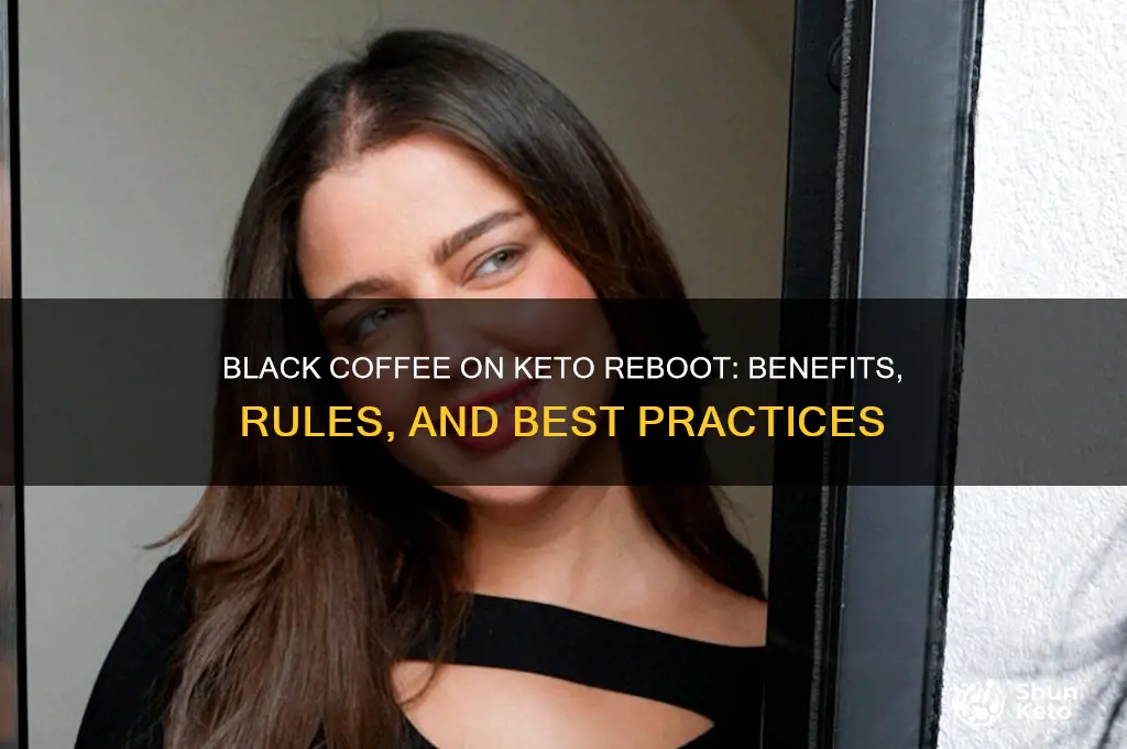 can you have black coffee on keto reboot