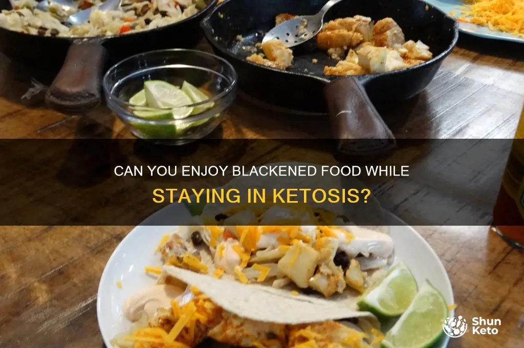 can you have blacken food on keto diet