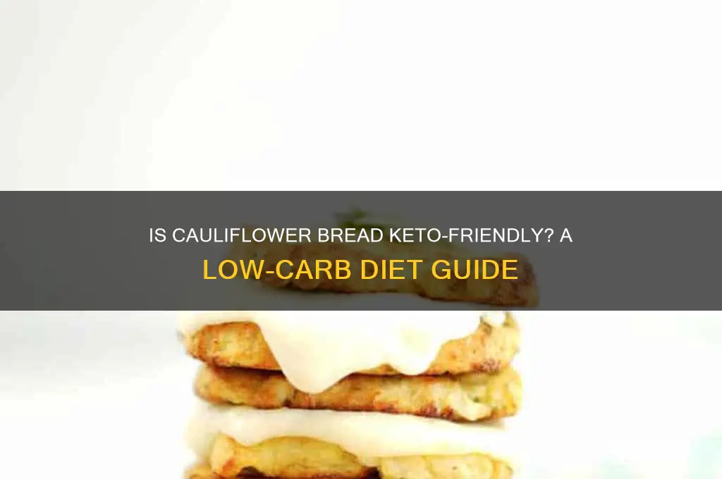 can you have cauliflower bread on a keto diet
