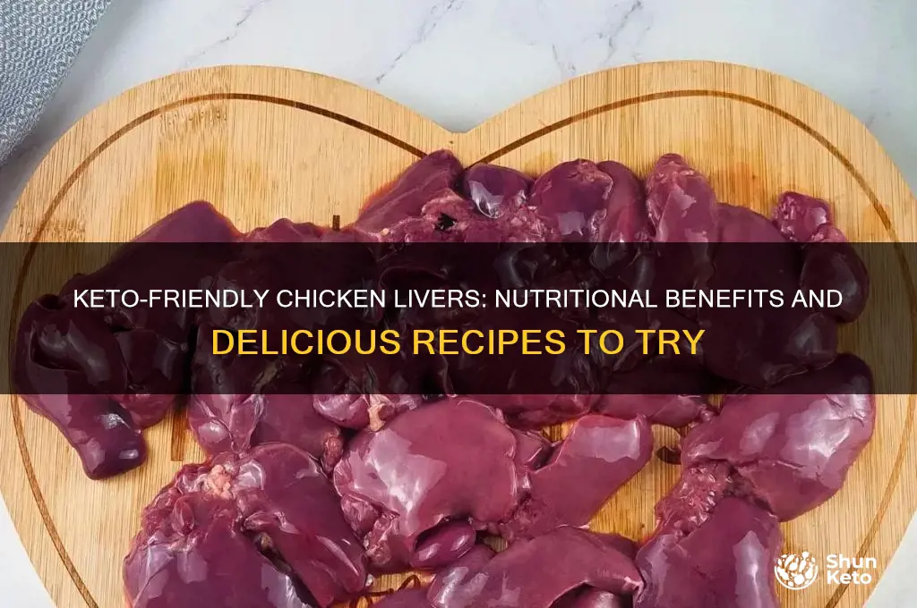 can you have chicken livers on keto diet