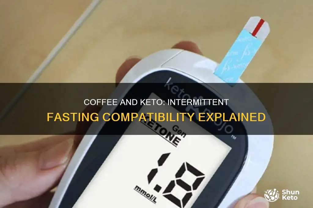 can you have coffee during intermittent fasting on keto