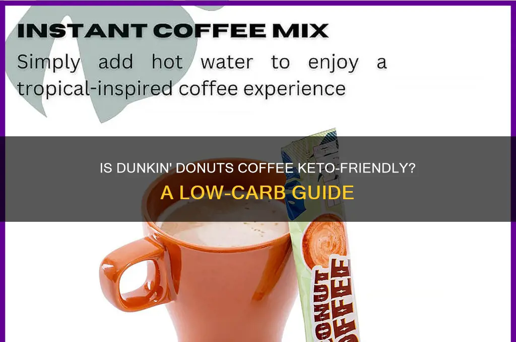can you have dunkin donuts coffee on keto
