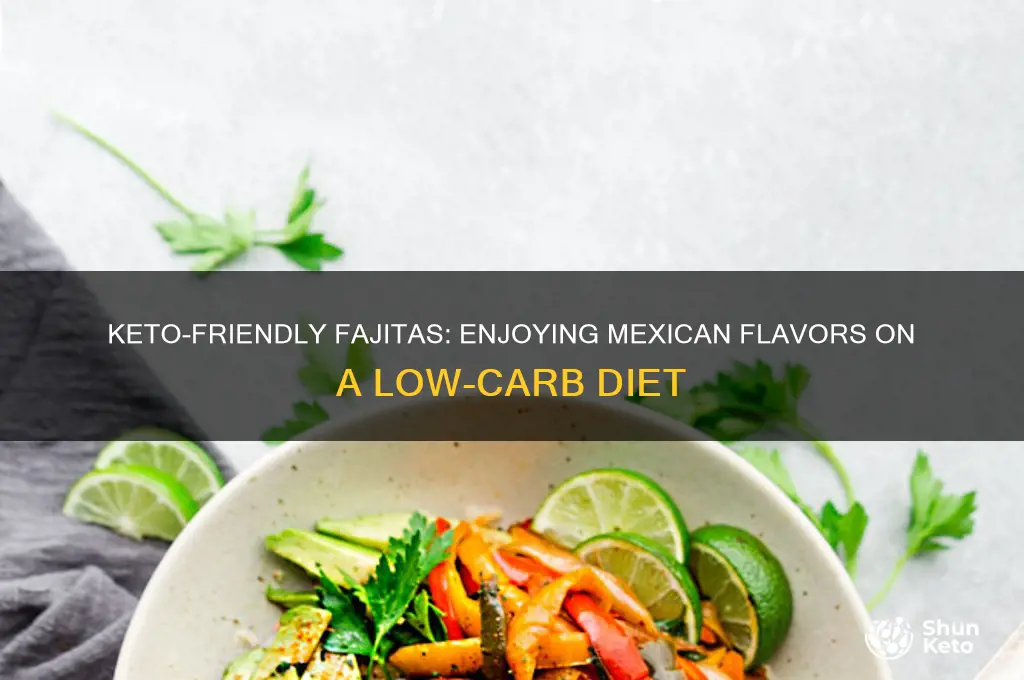 can you have fajitas on keto