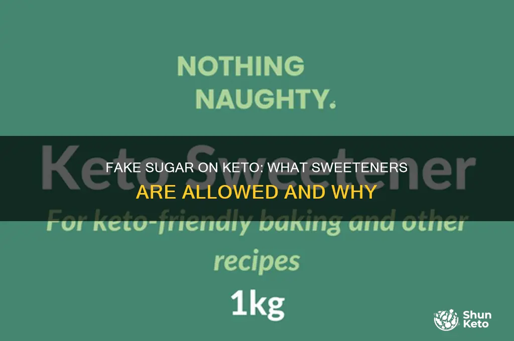 can you have fake sugar on keto
