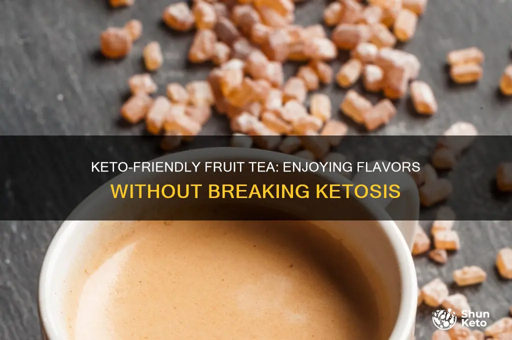 can you have fruit tea on keto
