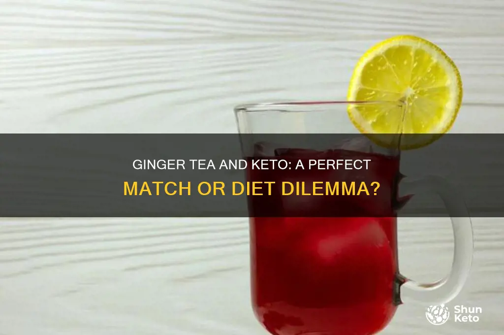 can you have ginger tea on keto