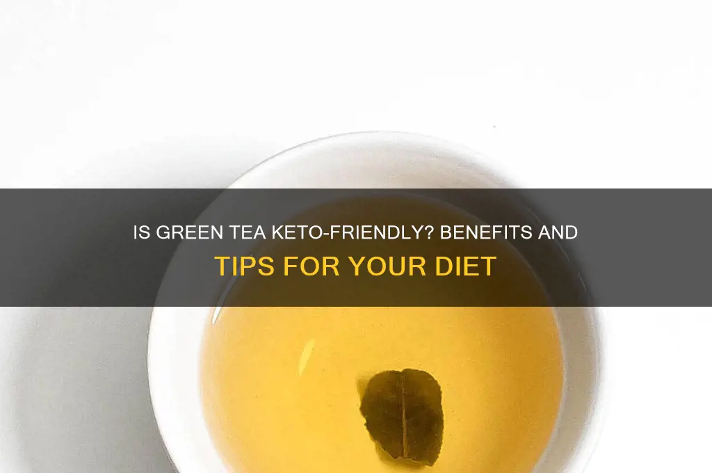 can you have green tea on keto