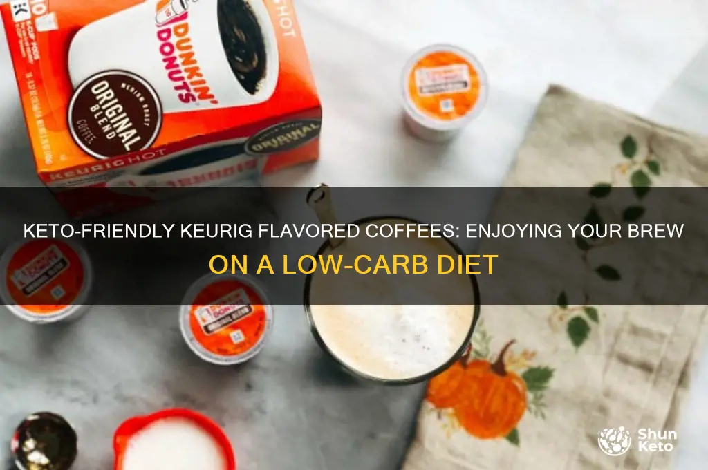 can you have keurig flavored coffees on keto diet