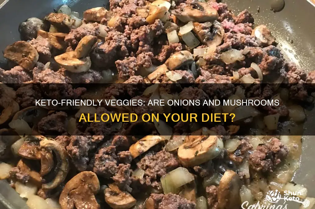 can you have onions and mushrooms on the keto diet