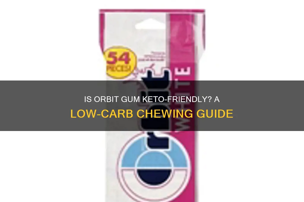 can you have orbit gum on keto