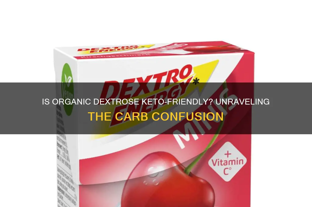 can you have organic dextrose on keto