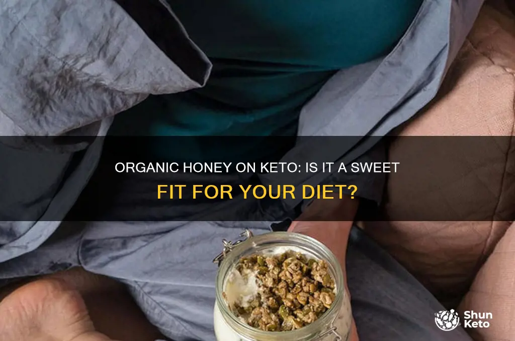 can you have organic honey on keto
