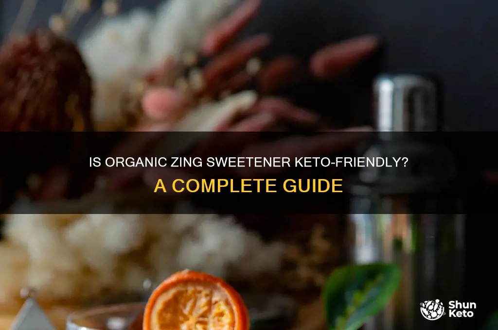 can you have organic zing sweetener on keto