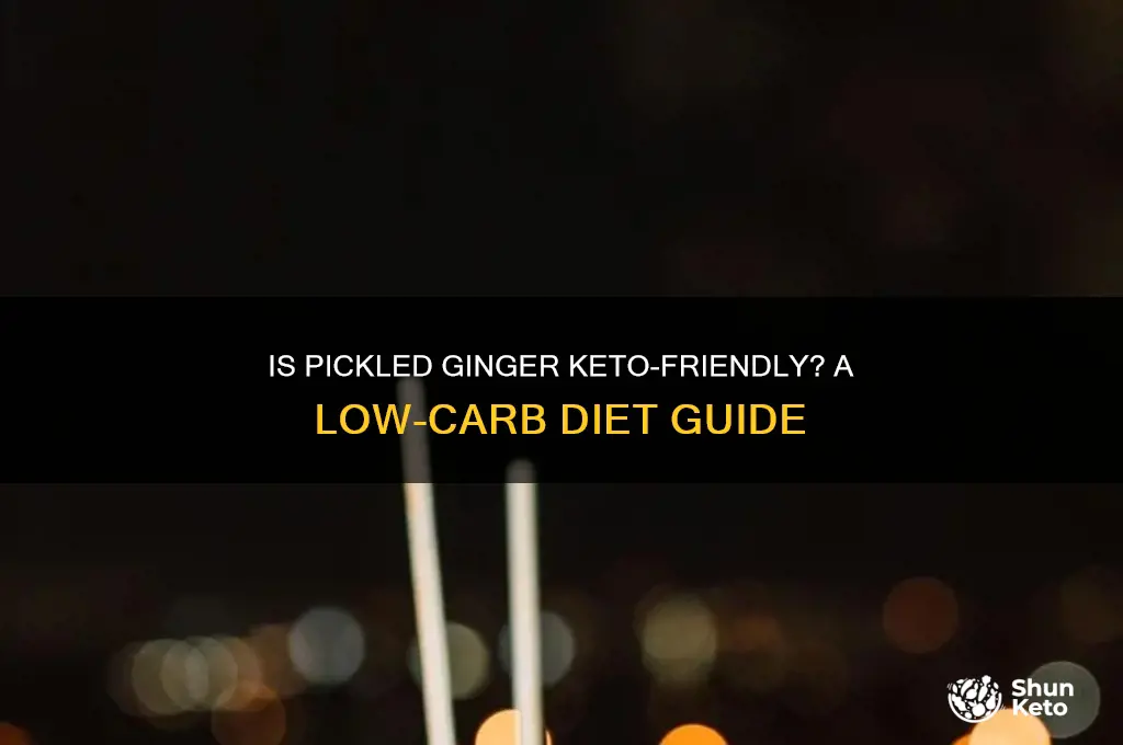 can you have pickled ginger on keto
