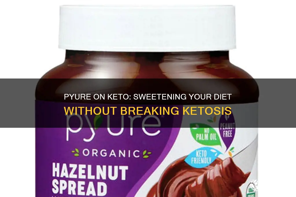can you have pyure on keto