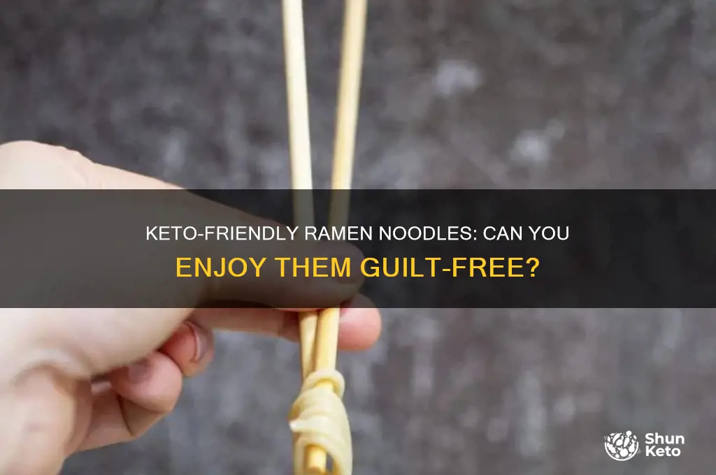 can you have ramen noodles on keto