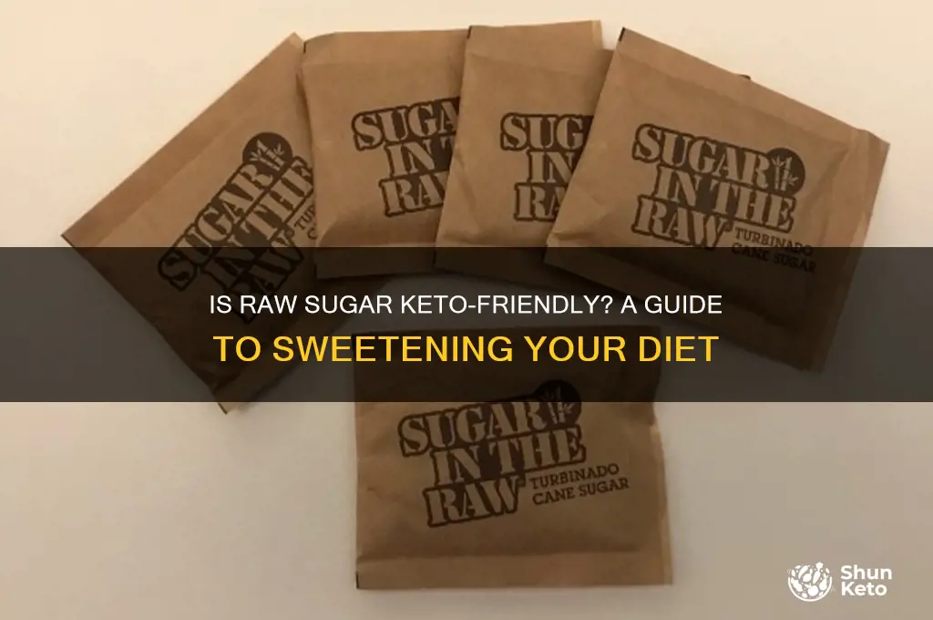 can you have raw sugar on keto