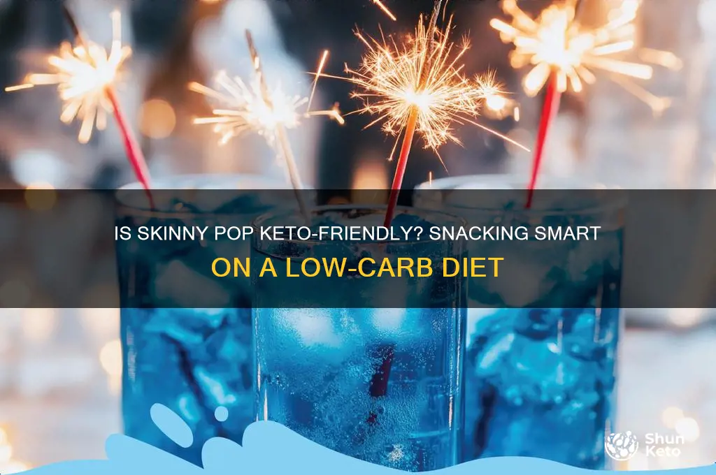 can you have skinny pop on keto diet