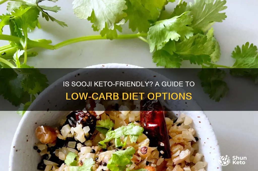 can you have sooji in keto diet