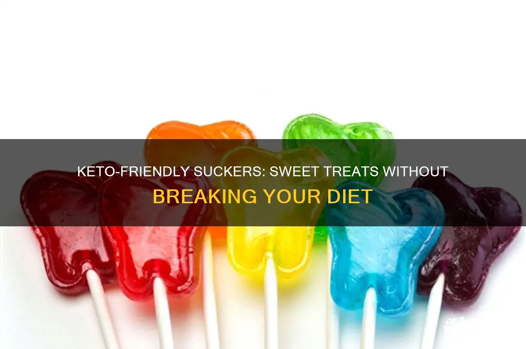 can you have suckers on keto
