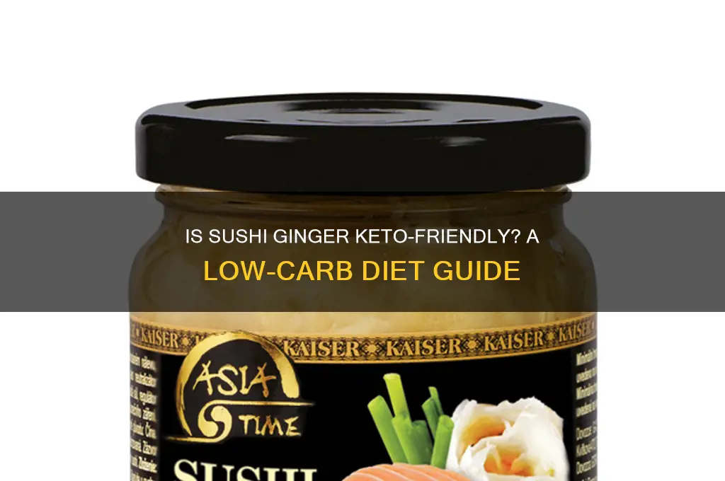 can you have sushi ginger on keto
