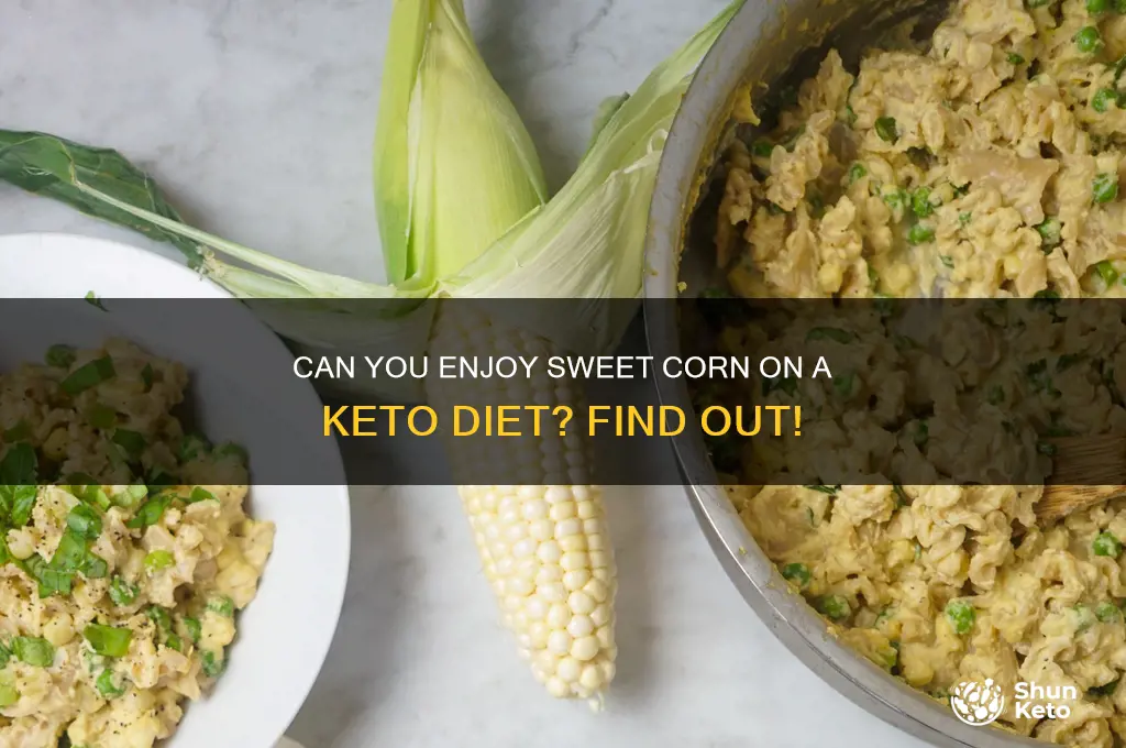 can you have sweet corn on keto