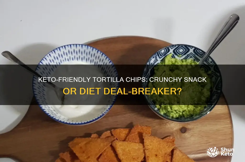 can you have tortilla chips on a keto diet