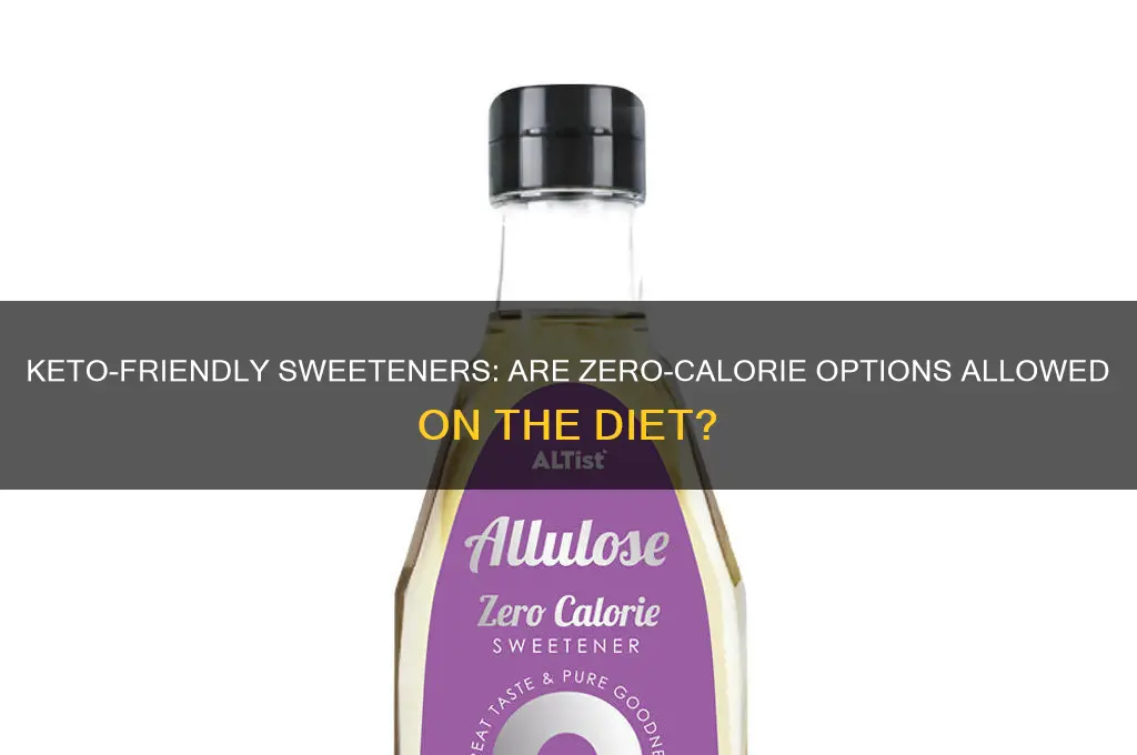 can you have zero calorie sweetener on keto