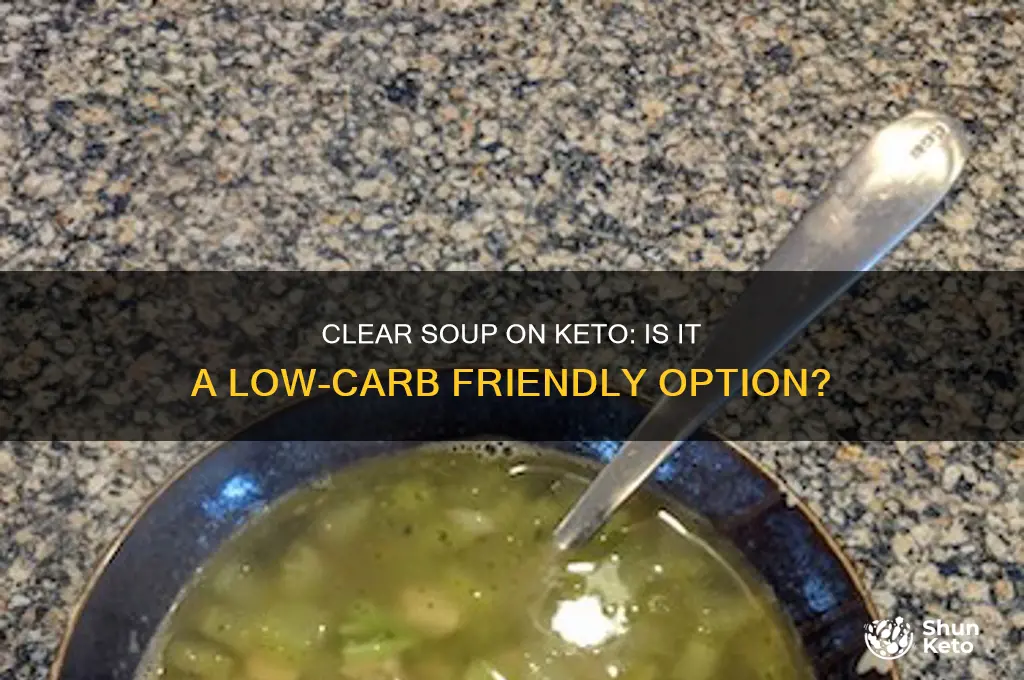 can you haveclesr soup on keto