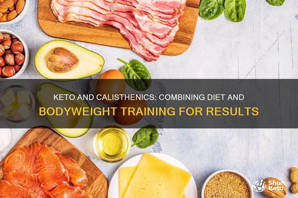 can you keto and calisthetics at the same time