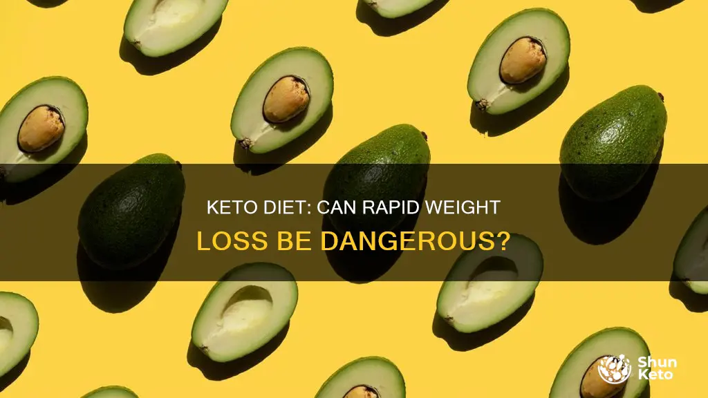 can you loose weight too fast on ket diet