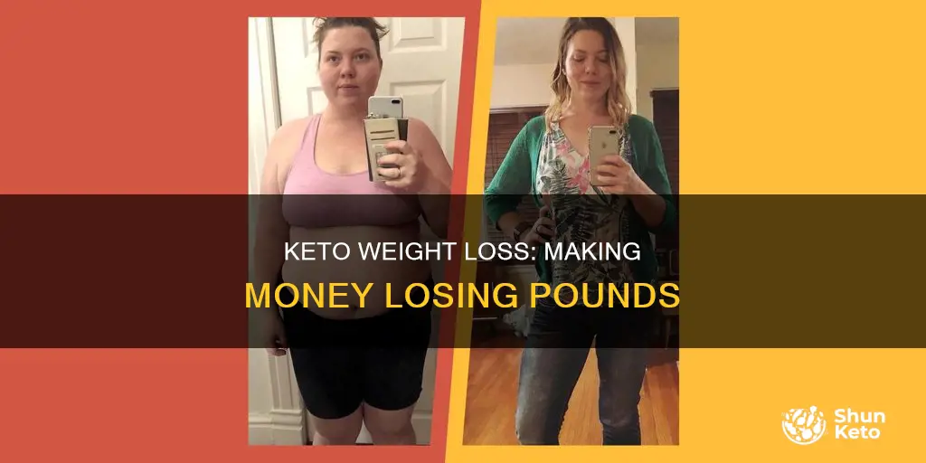 can you make money losing weight on keto