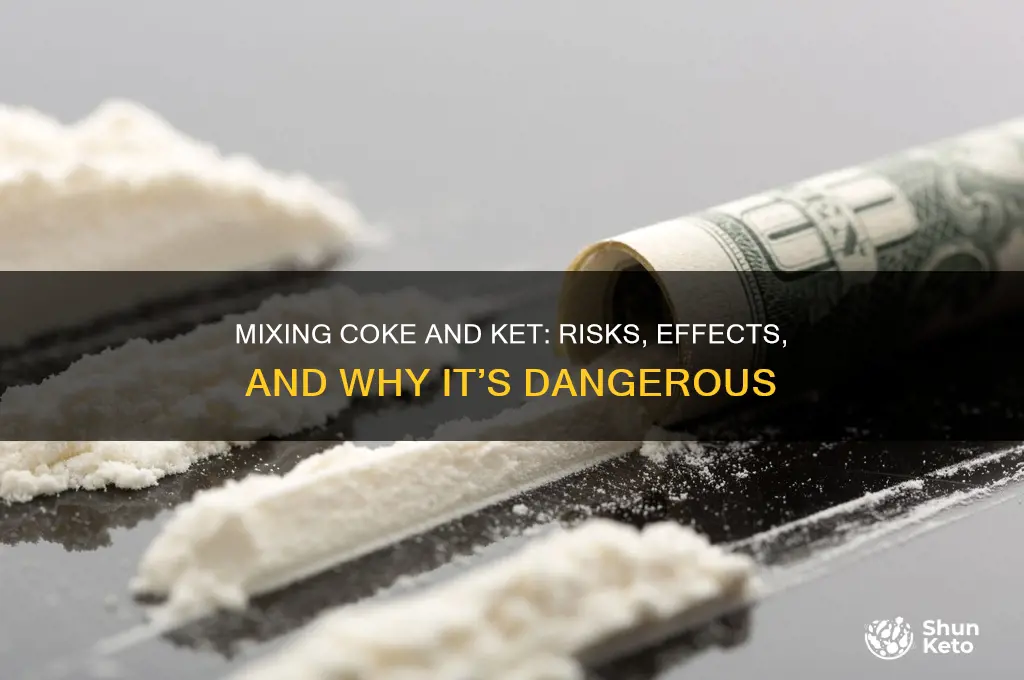 can you mix coke and ket
