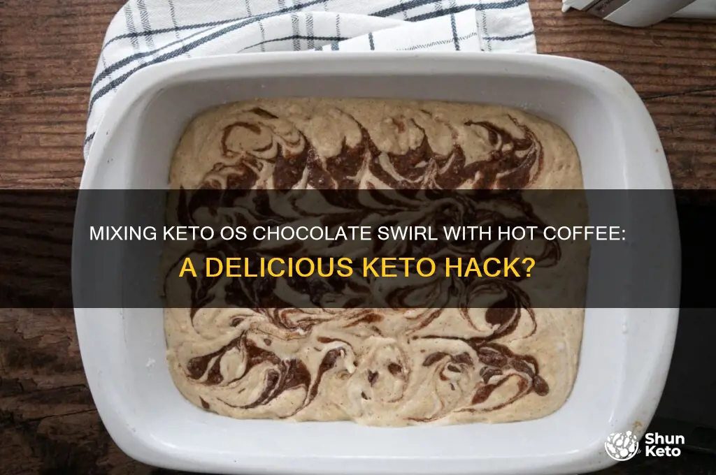 can you mix keto os chocolate swirl with hot coffee