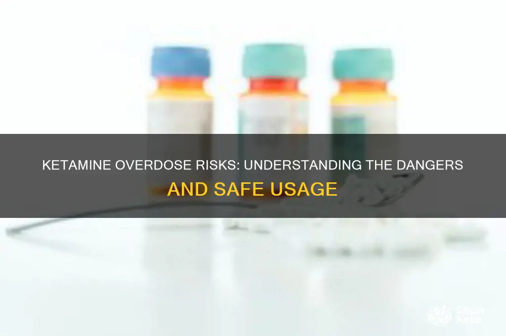 can you overdose from ket