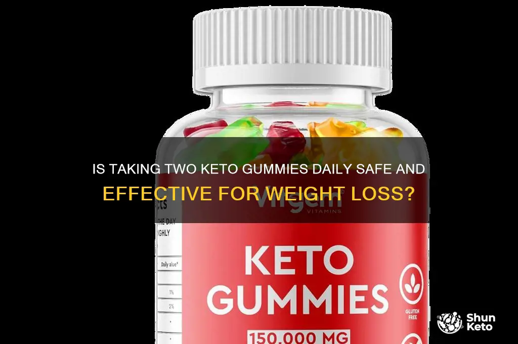 can you take 2 keto gummies a day