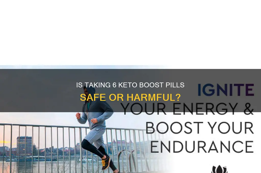 can you take 6 pills of keto boost
