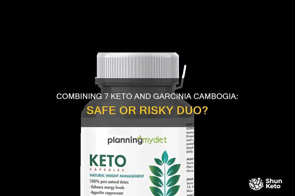 can you take 7 keto and garcinia cambogia together